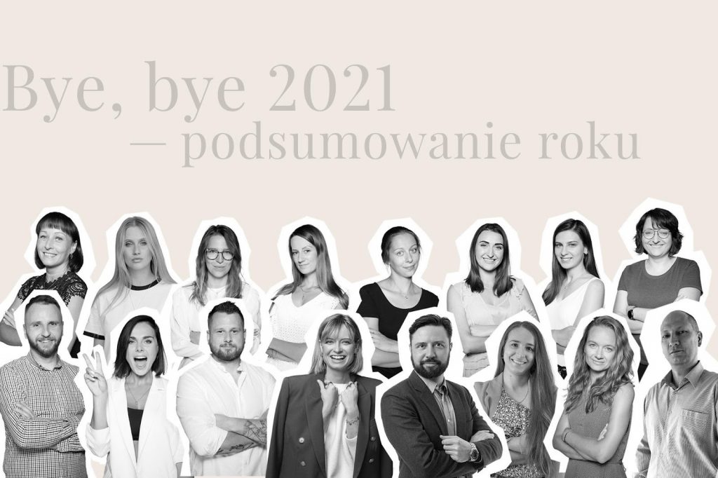 Po pierwsze: odważnie! Jak team ANIA KRUK podsumowuje rok 2021?
